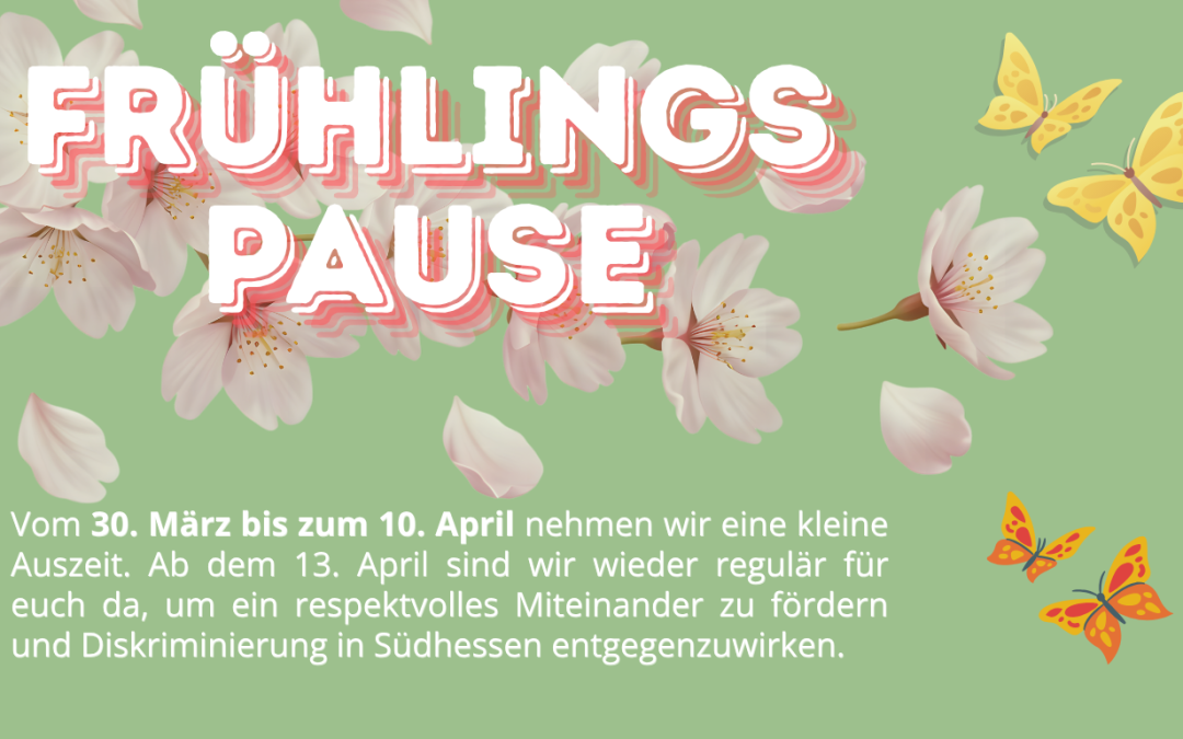Wir machen eine kleine Frühlingspause