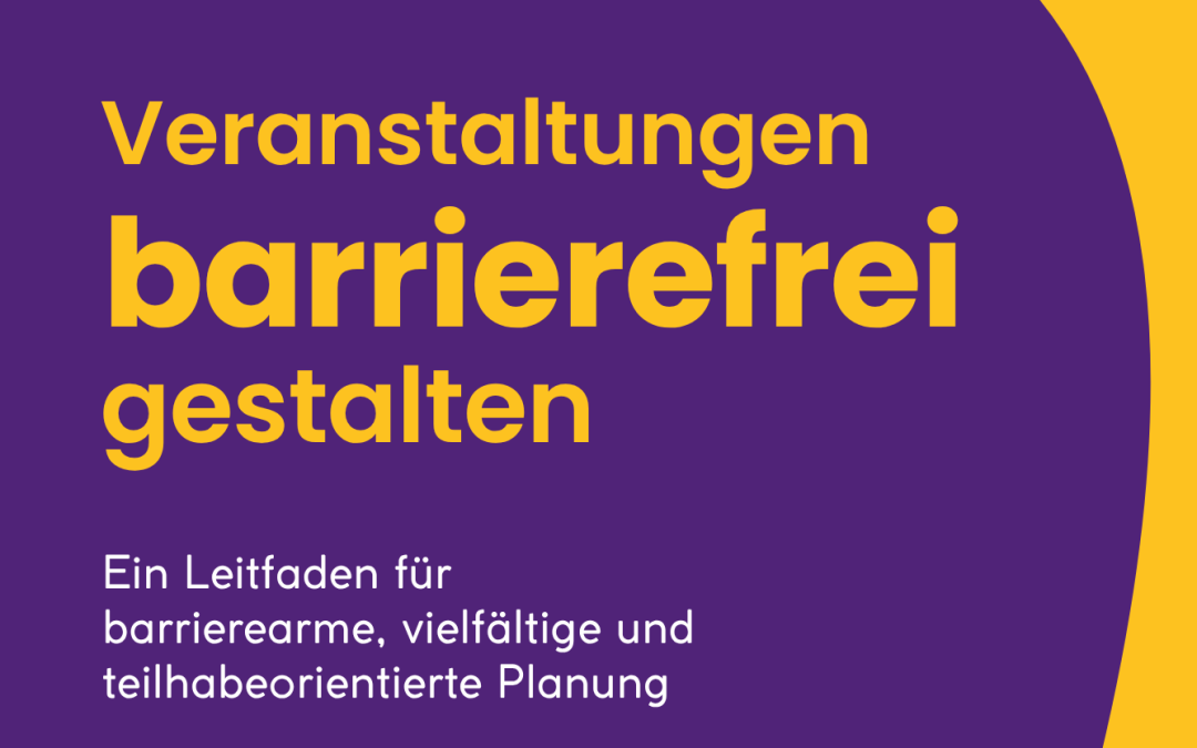 Neue Handreichung: Veranstaltungen barrierefrei gestalten –